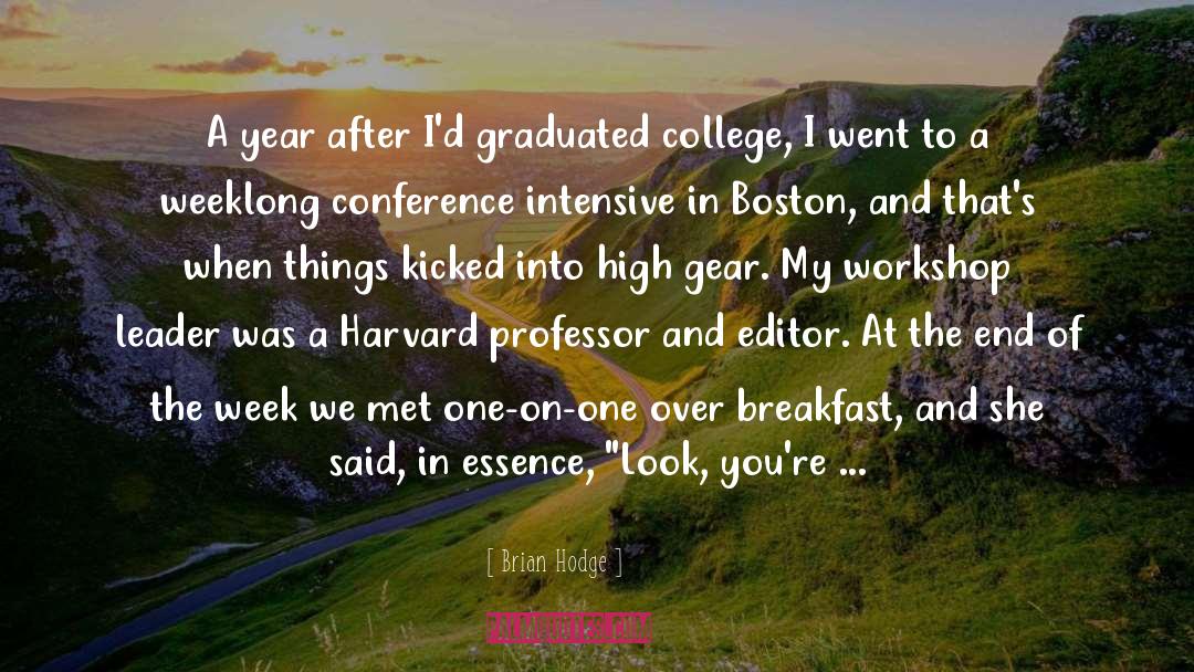 Brian Hodge Quotes: A year after I'd graduated