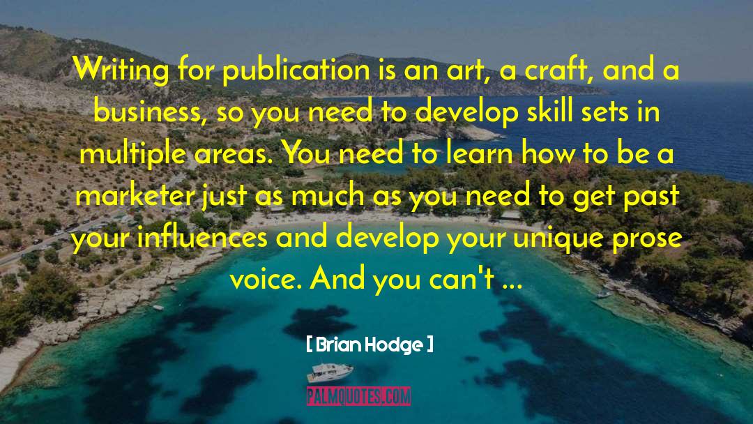 Brian Hodge Quotes: Writing for publication is an