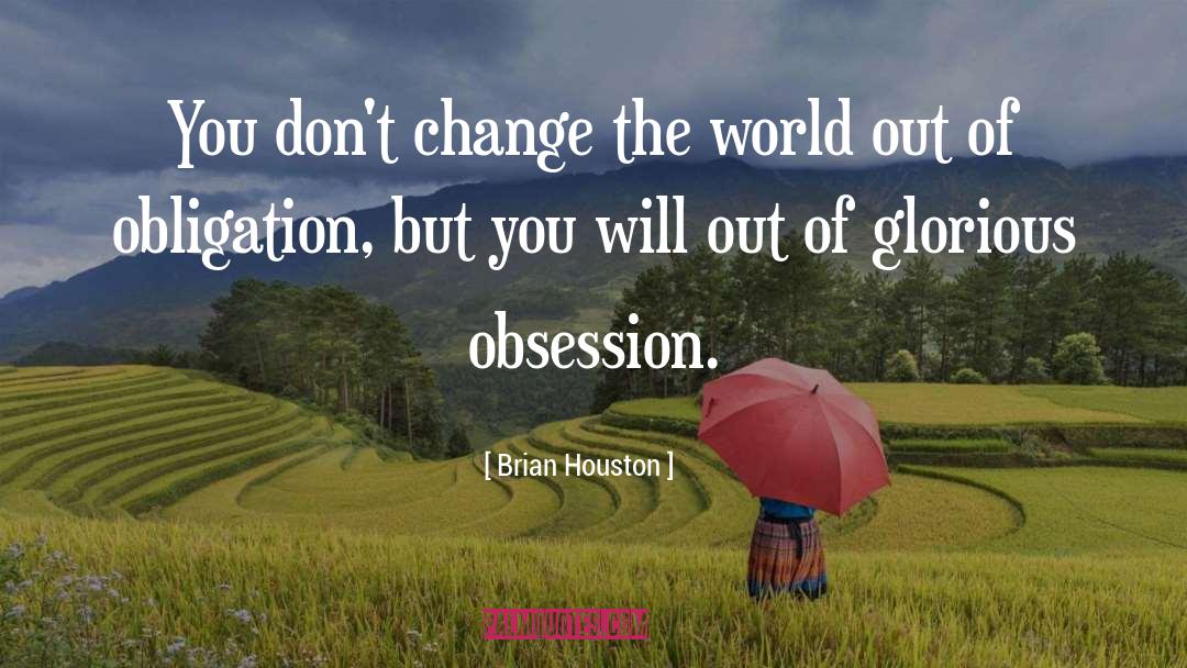 Brian Houston Quotes: You don't change the world