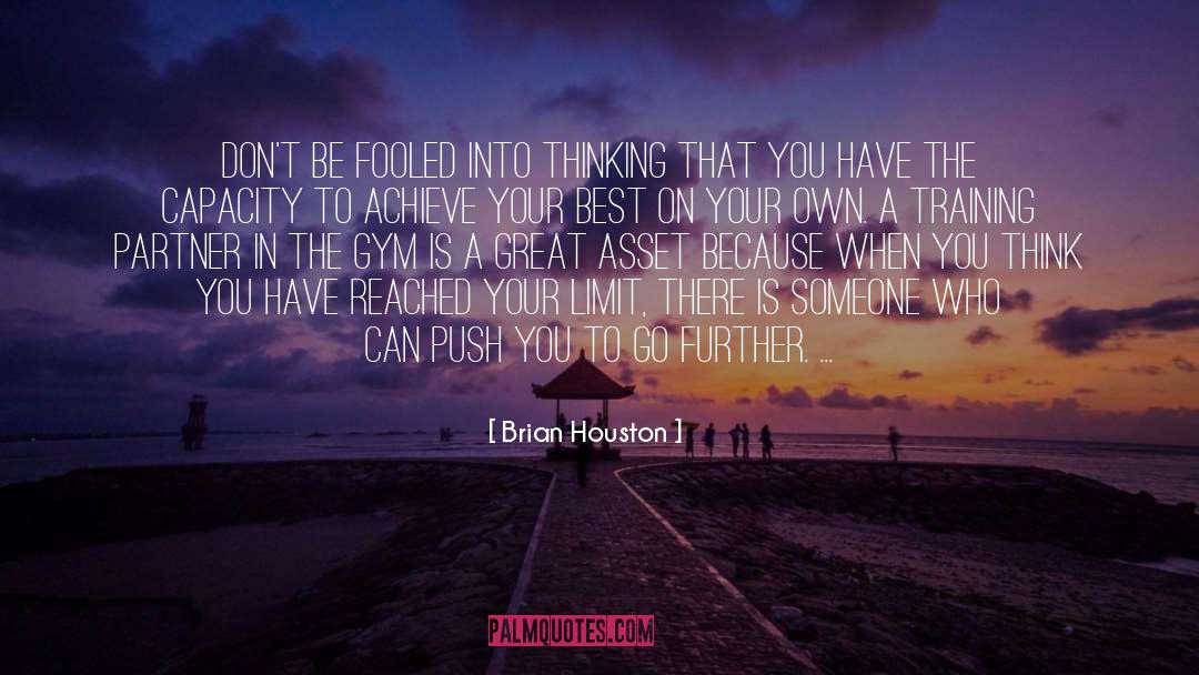 Brian Houston Quotes: Don't be fooled into thinking