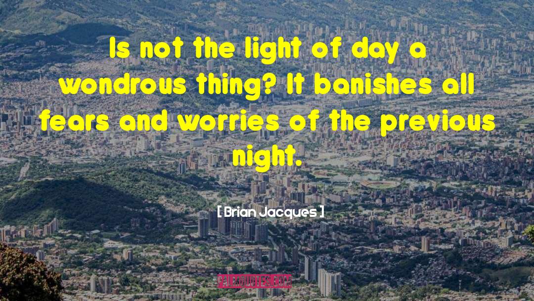 Brian Jacques Quotes: Is not the light of