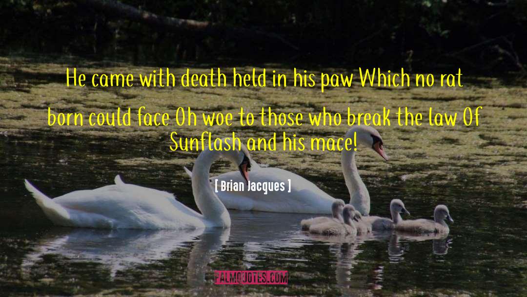 Brian Jacques Quotes: He came with death held