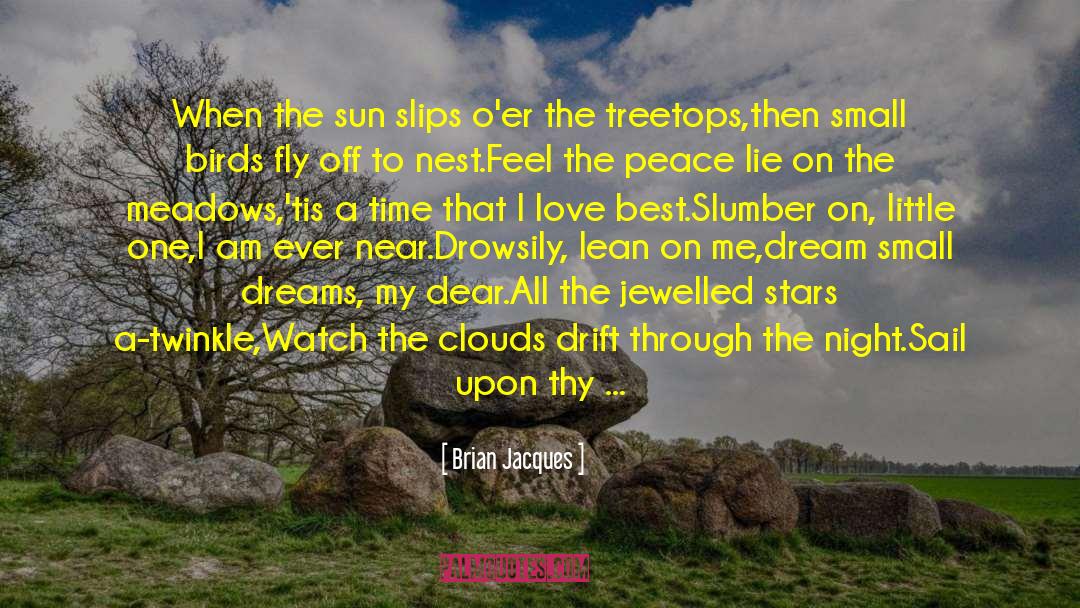 Brian Jacques Quotes: When the sun slips o'er