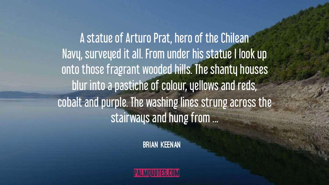 Brian Keenan Quotes: A statue of Arturo Prat,