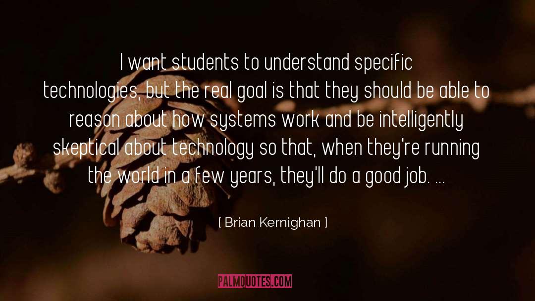 Brian Kernighan Quotes: I want students to understand