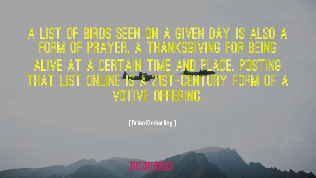 Brian Kimberling Quotes: A list of birds seen