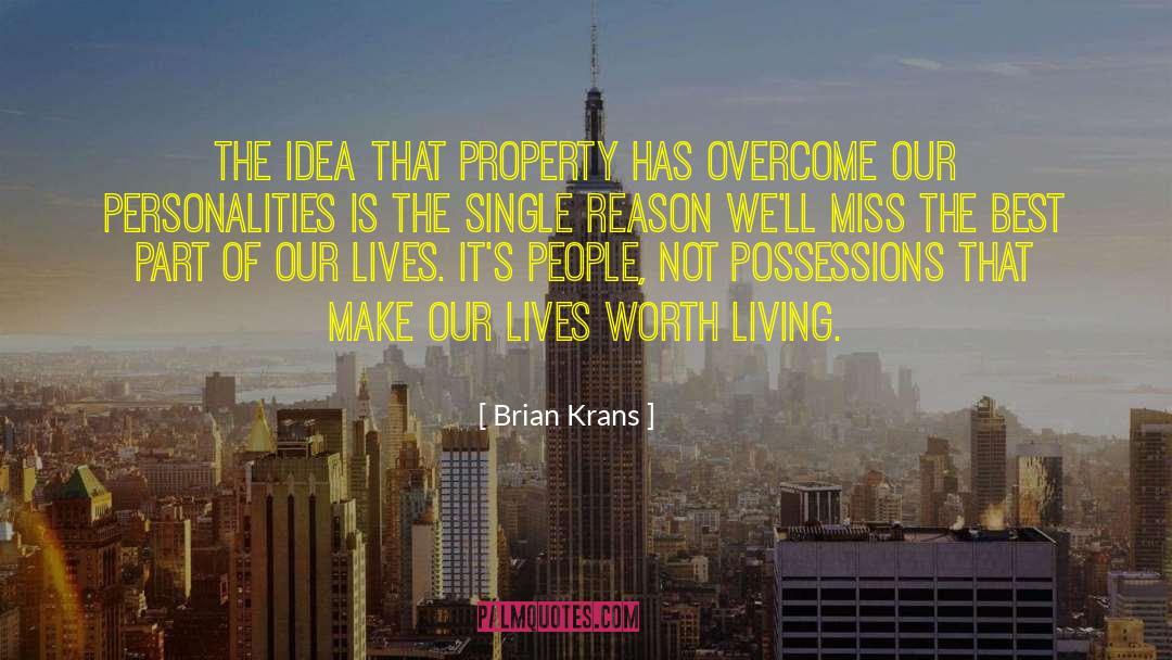 Brian Krans Quotes: The idea that property has