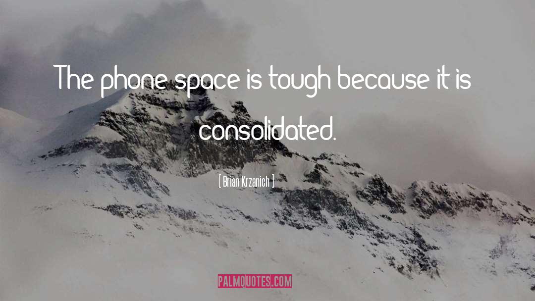 Brian Krzanich Quotes: The phone space is tough