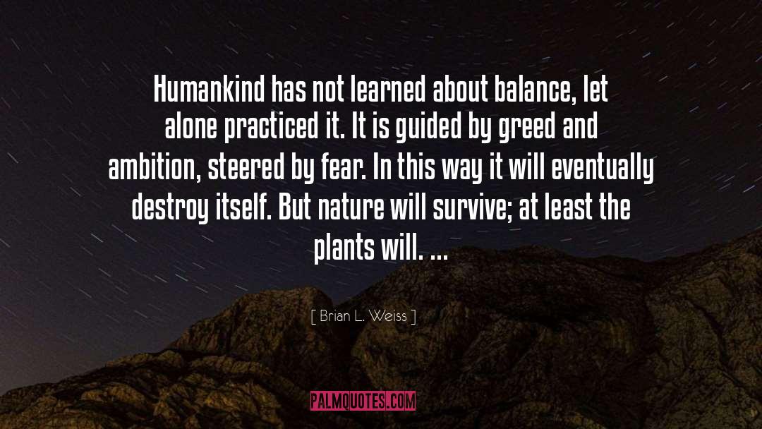 Brian L. Weiss Quotes: Humankind has not learned about