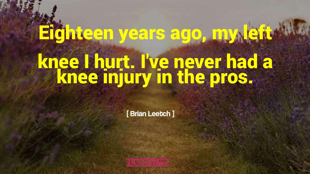 Brian Leetch Quotes: Eighteen years ago, my left