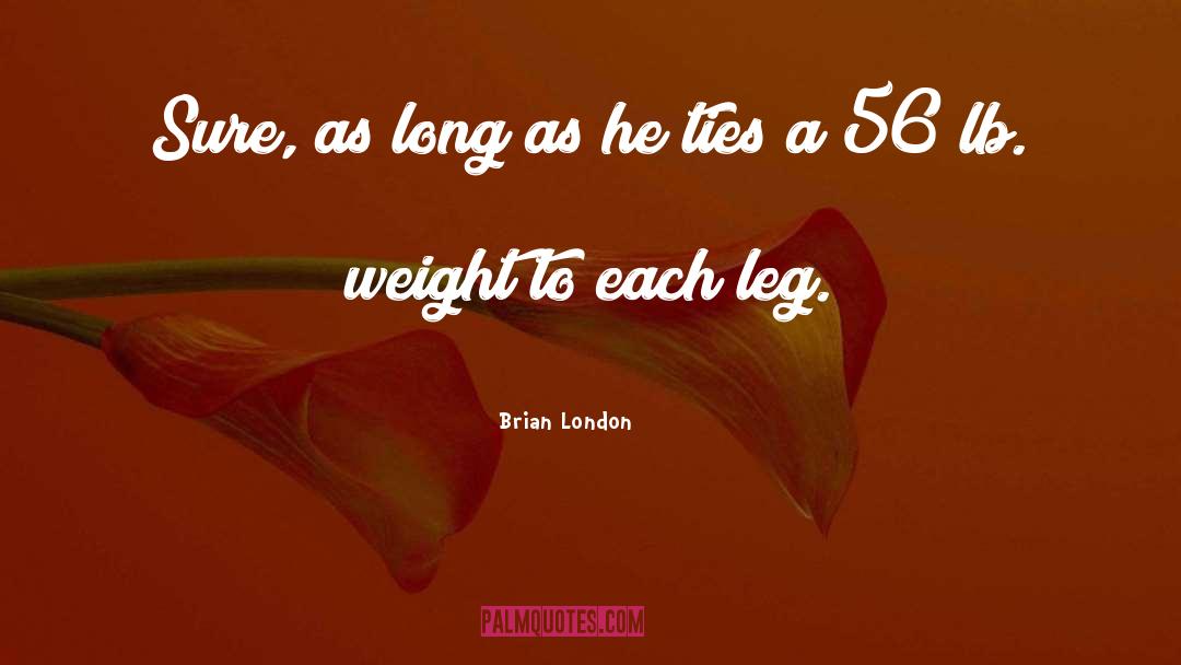 Brian London Quotes: Sure, as long as he