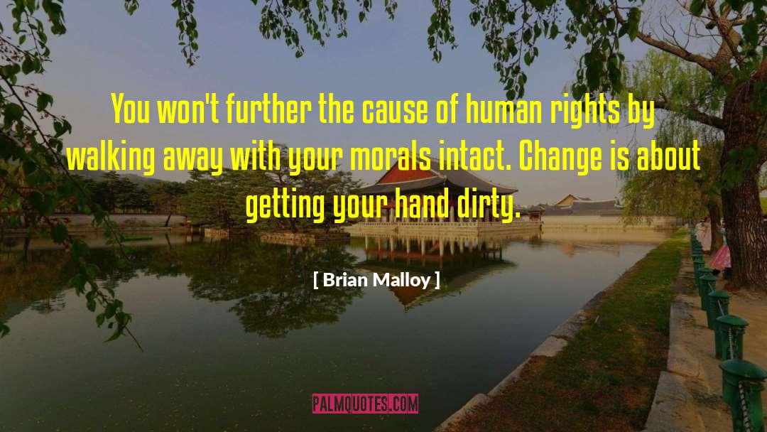 Brian Malloy Quotes: You won't further the cause