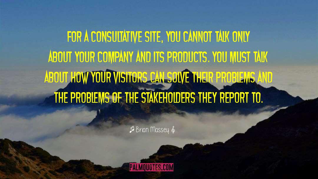 Brian Massey Quotes: For a consultative site, you