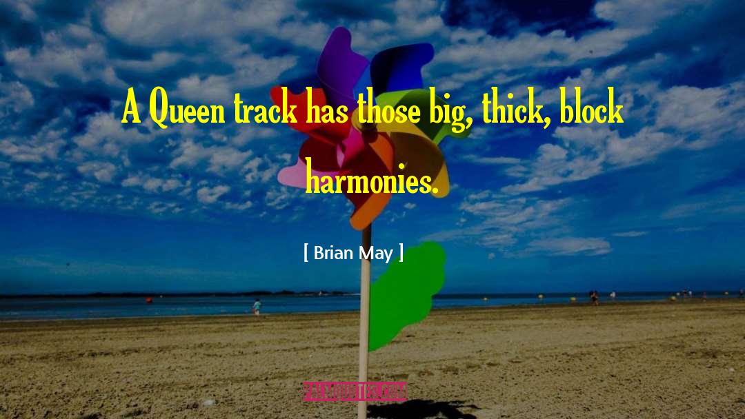 Brian May Quotes: A Queen track has those