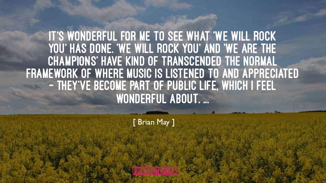 Brian May Quotes: It's wonderful for me to