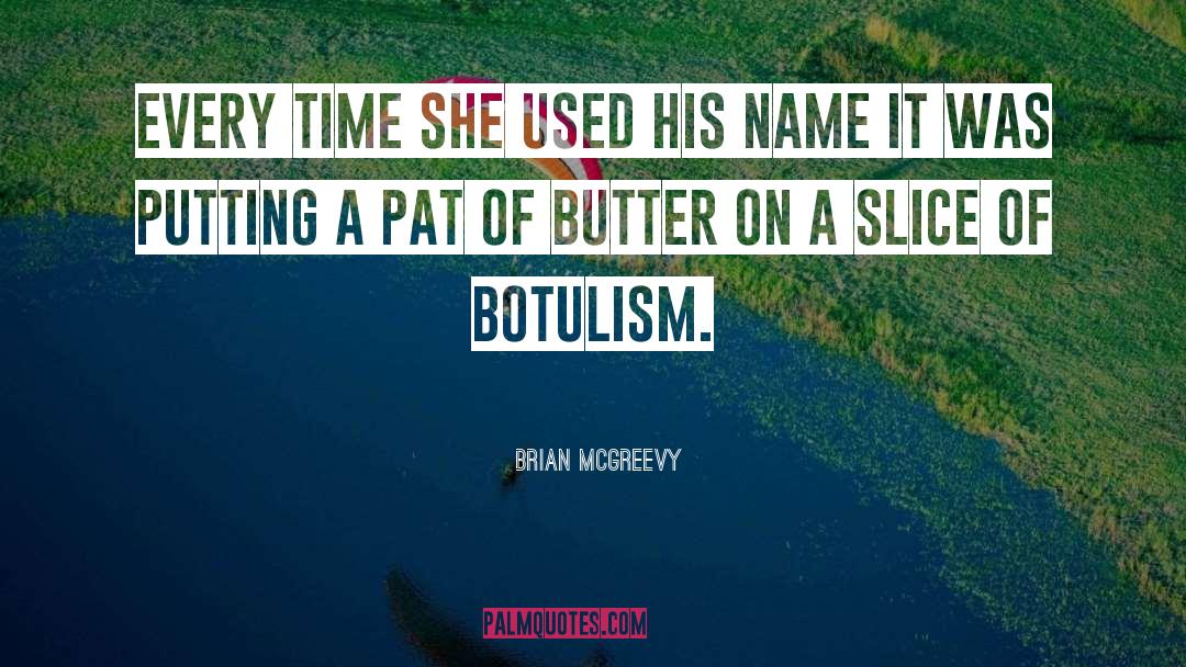Brian McGreevy Quotes: Every time she used his