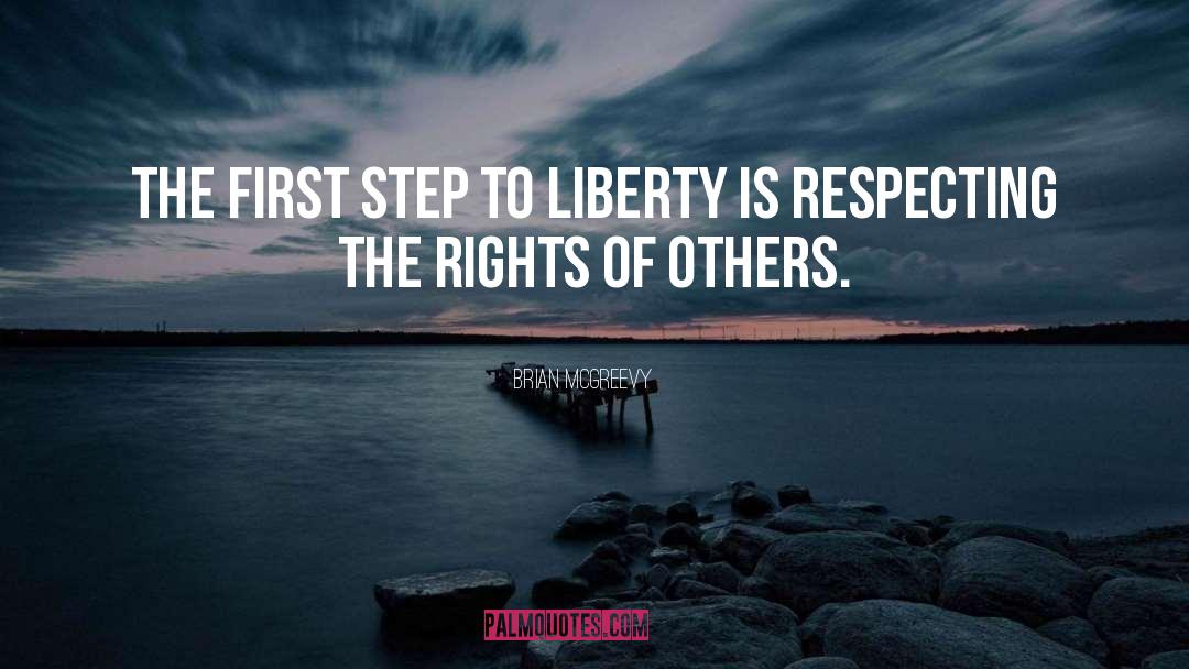 Brian McGreevy Quotes: The first step to liberty