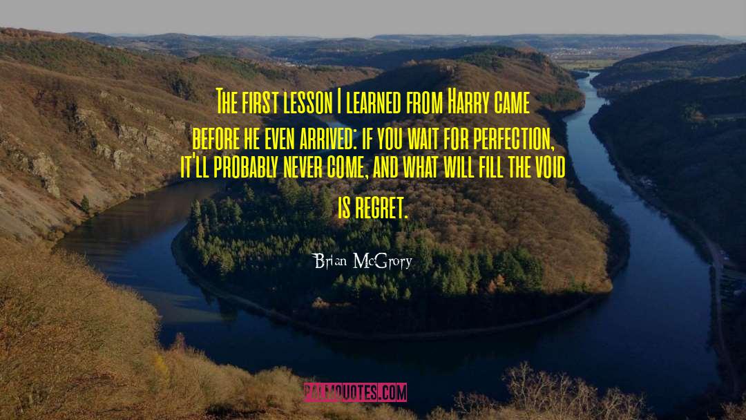 Brian McGrory Quotes: The first lesson I learned