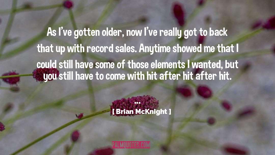 Brian McKnight Quotes: As I've gotten older, now