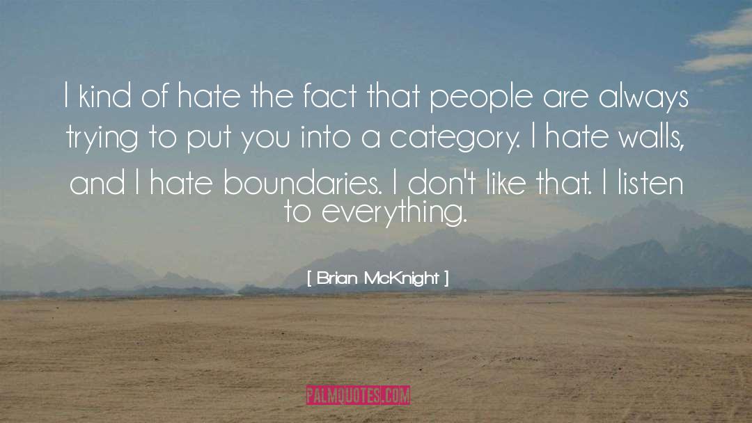 Brian McKnight Quotes: I kind of hate the