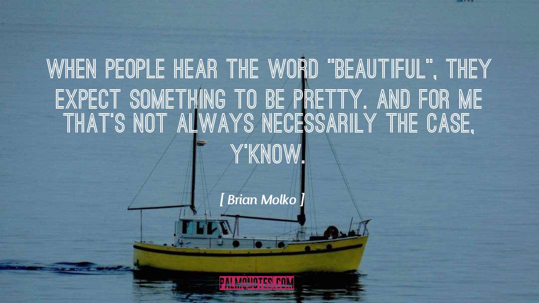 Brian Molko Quotes: When people hear the word
