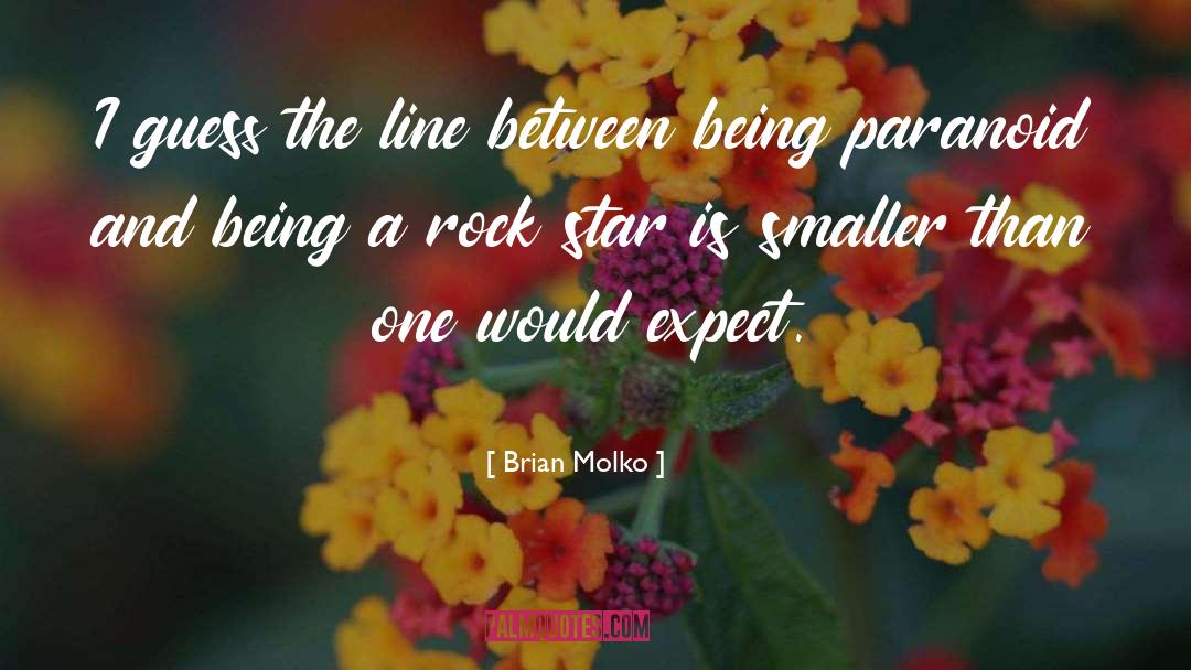 Brian Molko Quotes: I guess the line between