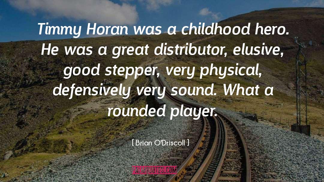 Brian O'Driscoll Quotes: Timmy Horan was a childhood