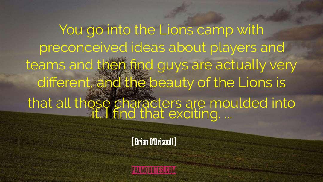 Brian O'Driscoll Quotes: You go into the Lions