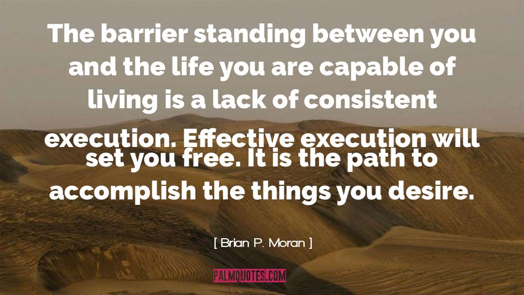 Brian P. Moran Quotes: The barrier standing between you