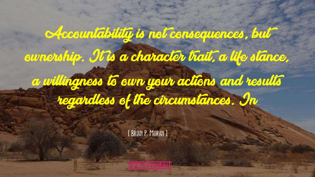 Brian P. Moran Quotes: Accountability is not consequences, but