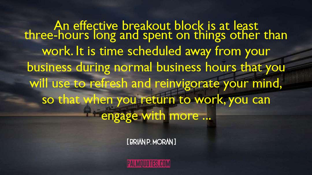 Brian P. Moran Quotes: An effective breakout block is