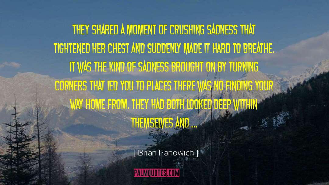 Brian Panowich Quotes: They shared a moment of
