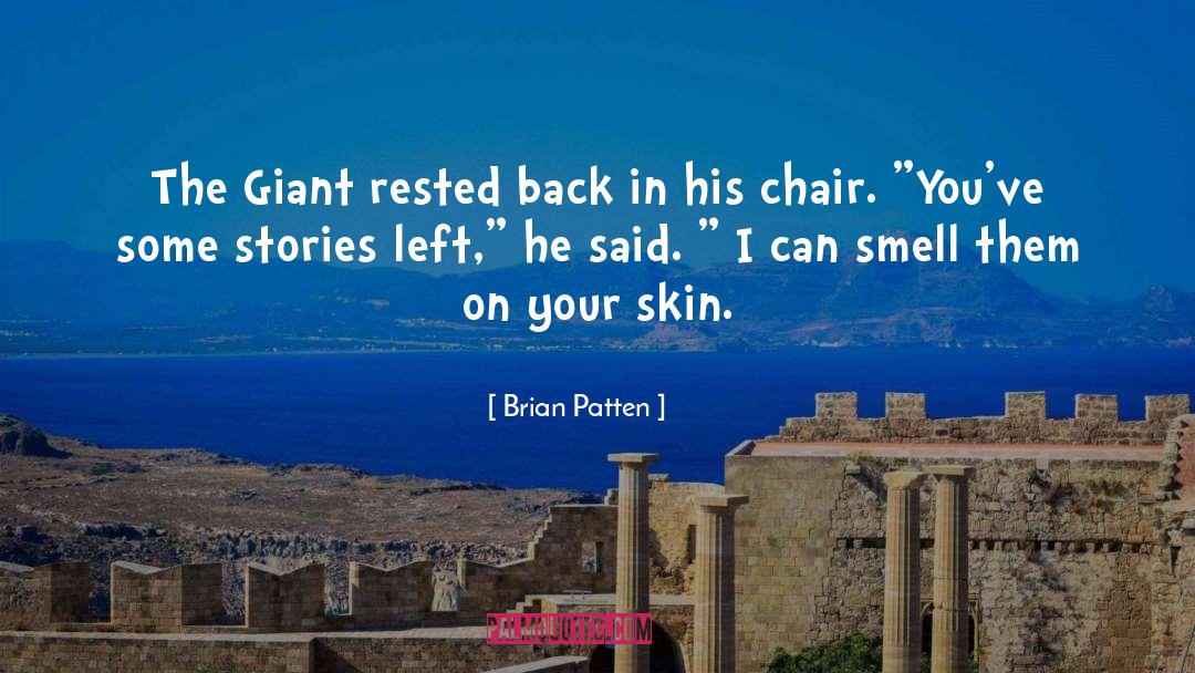 Brian Patten Quotes: The Giant rested back in