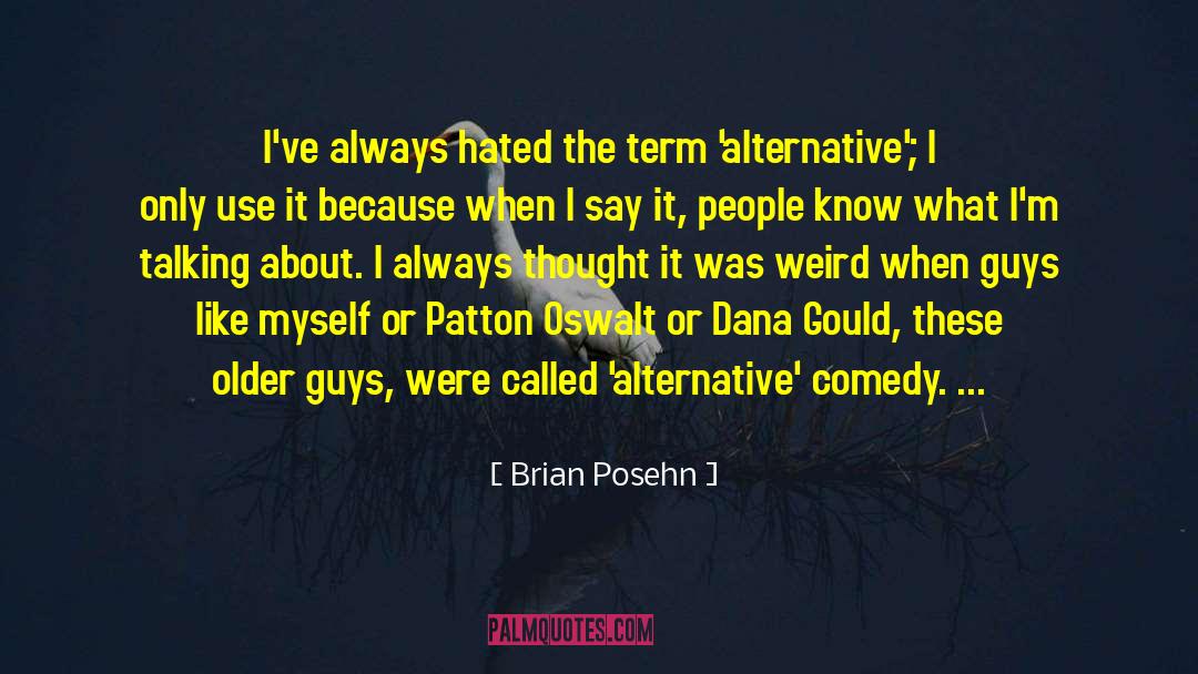 Brian Posehn Quotes: I've always hated the term