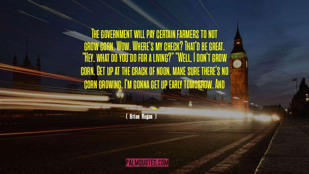 Brian Regan Quotes: The government will pay certain
