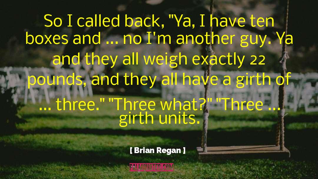 Brian Regan Quotes: So I called back, 