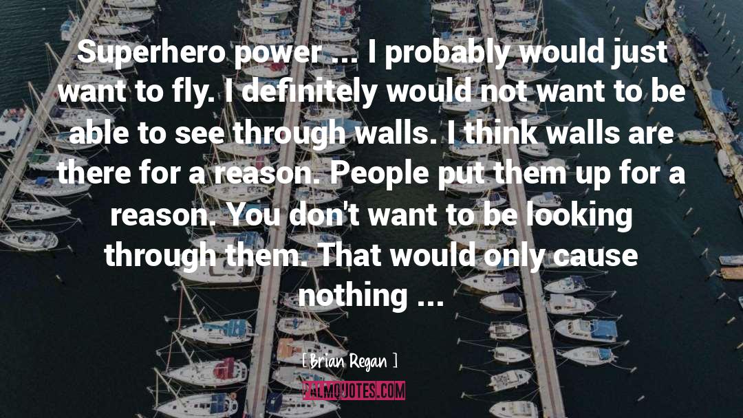Brian Regan Quotes: Superhero power ... I probably