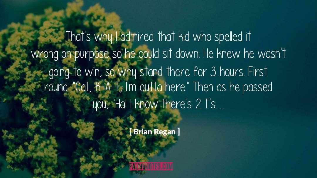 Brian Regan Quotes: That's why I admired that