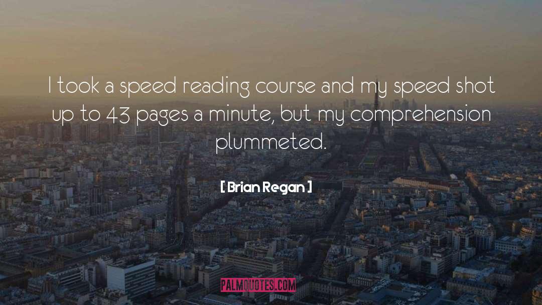 Brian Regan Quotes: I took a speed reading