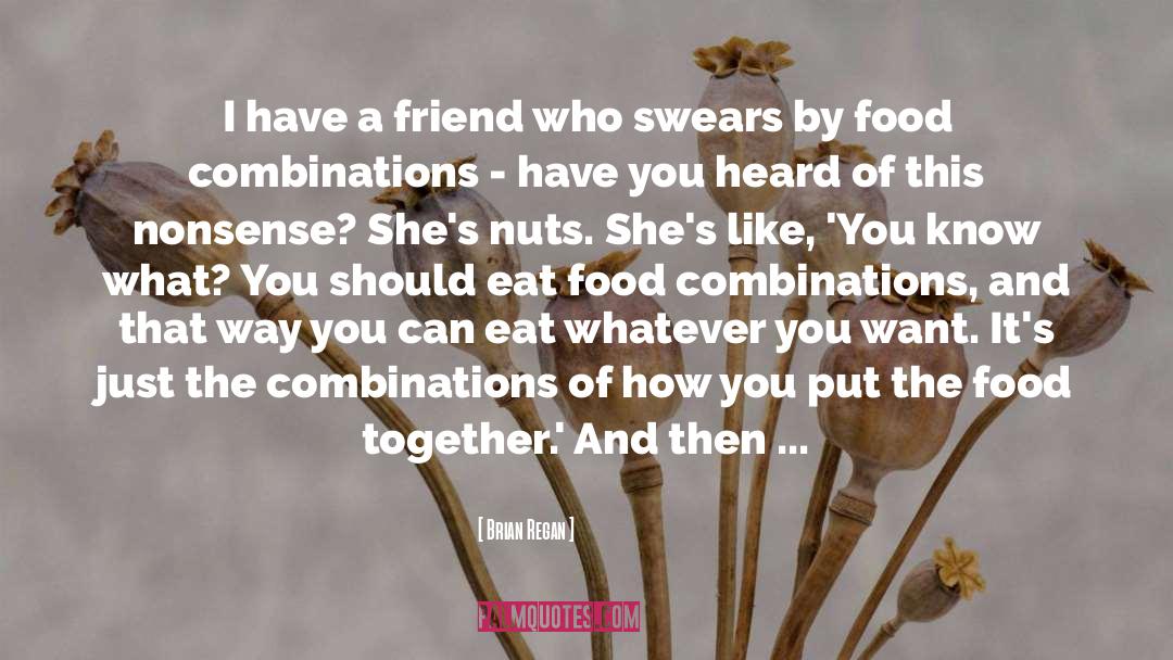 Brian Regan Quotes: I have a friend who