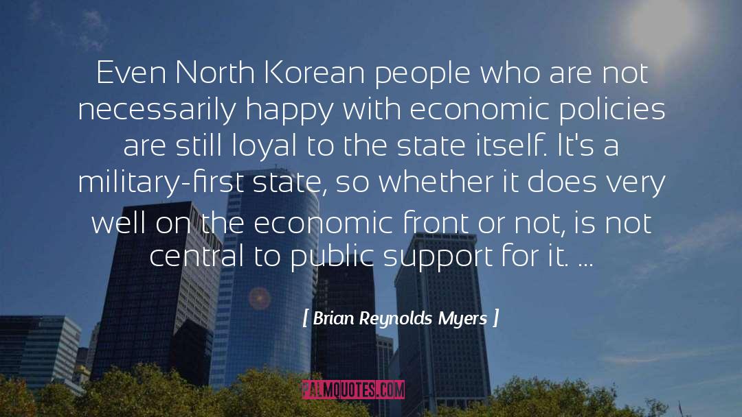 Brian Reynolds Myers Quotes: Even North Korean people who