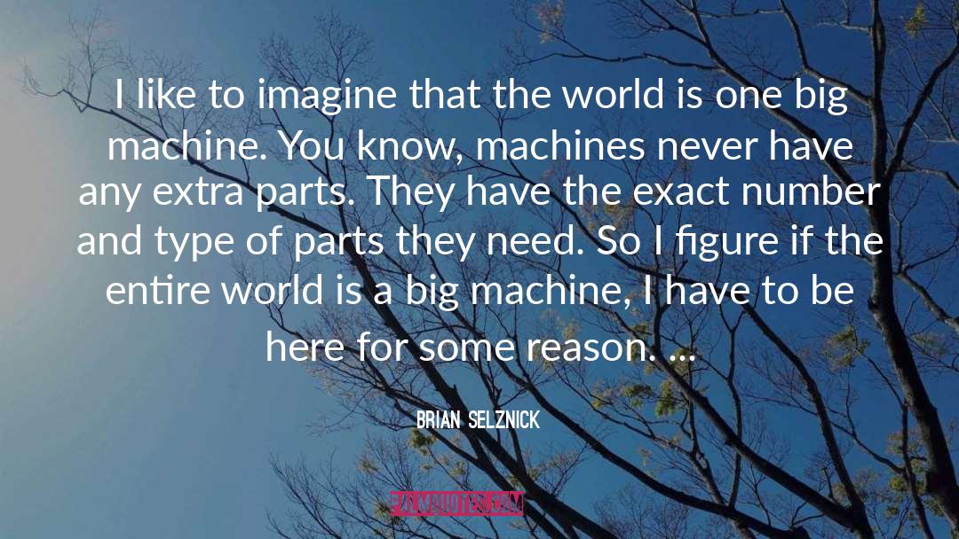 Brian Selznick Quotes: I like to imagine that