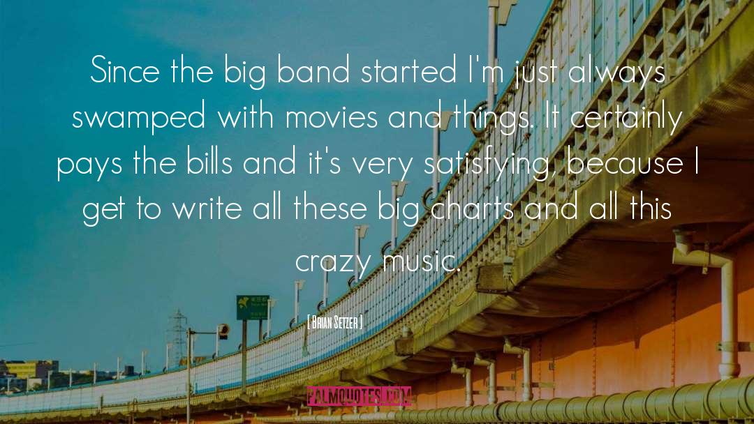Brian Setzer Quotes: Since the big band started