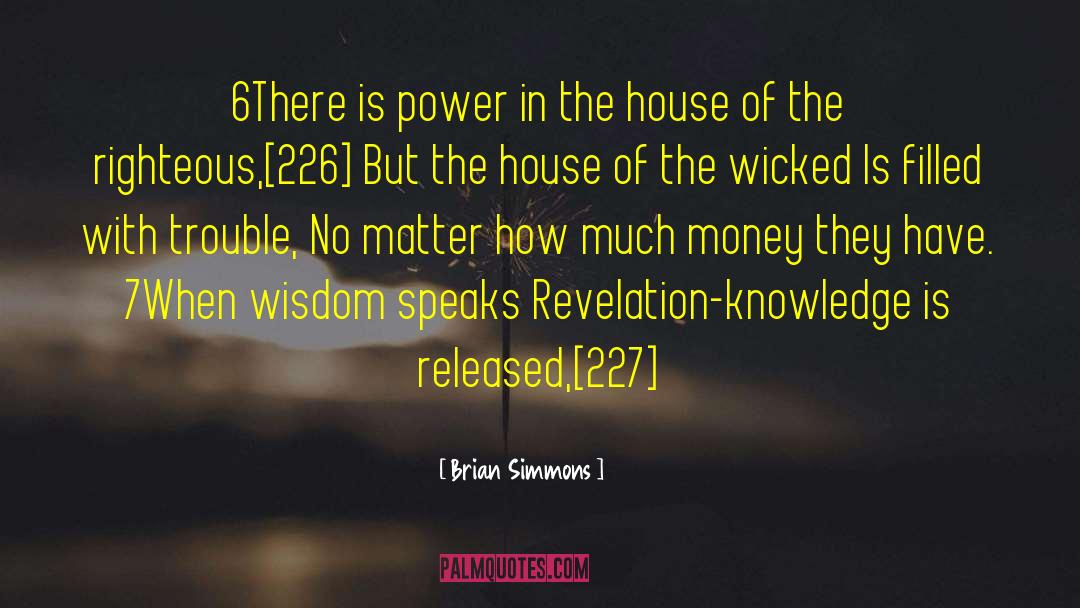 Brian Simmons Quotes: 6There is power in the