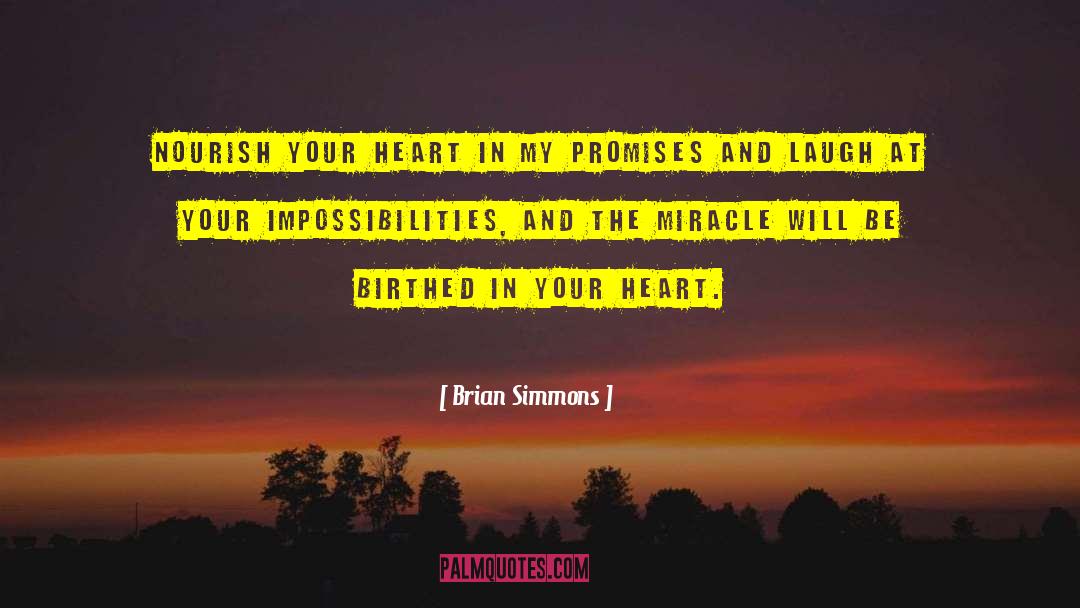 Brian Simmons Quotes: Nourish your heart in My