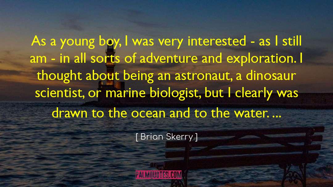 Brian Skerry Quotes: As a young boy, I