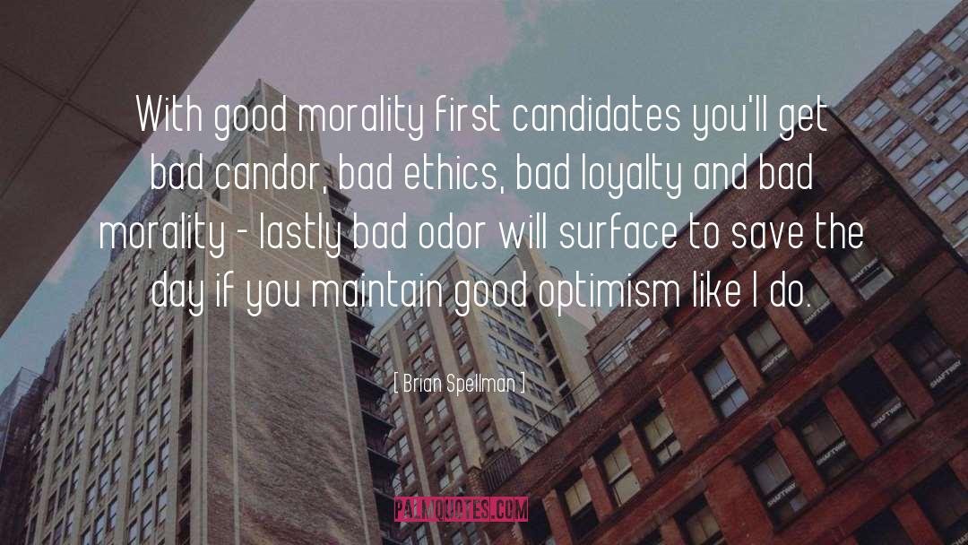 Brian Spellman Quotes: With good morality first candidates