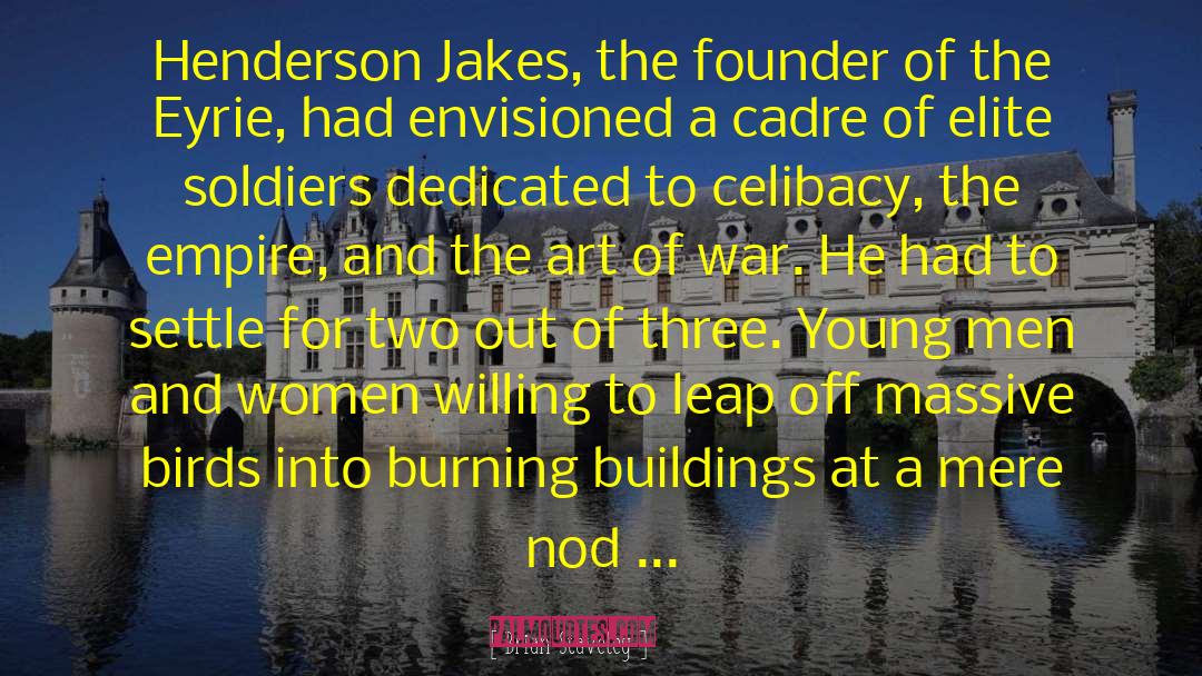 Brian Staveley Quotes: Henderson Jakes, the founder of