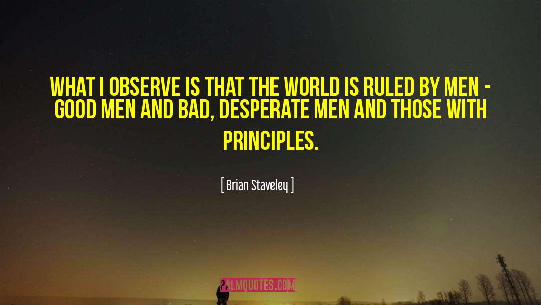Brian Staveley Quotes: What I observe is that