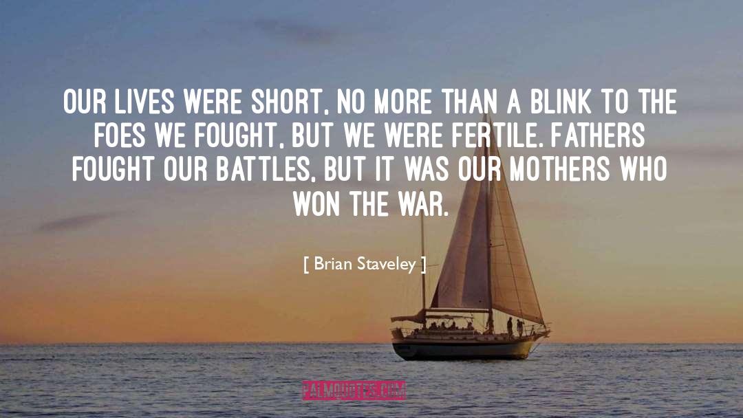 Brian Staveley Quotes: Our lives were short, no